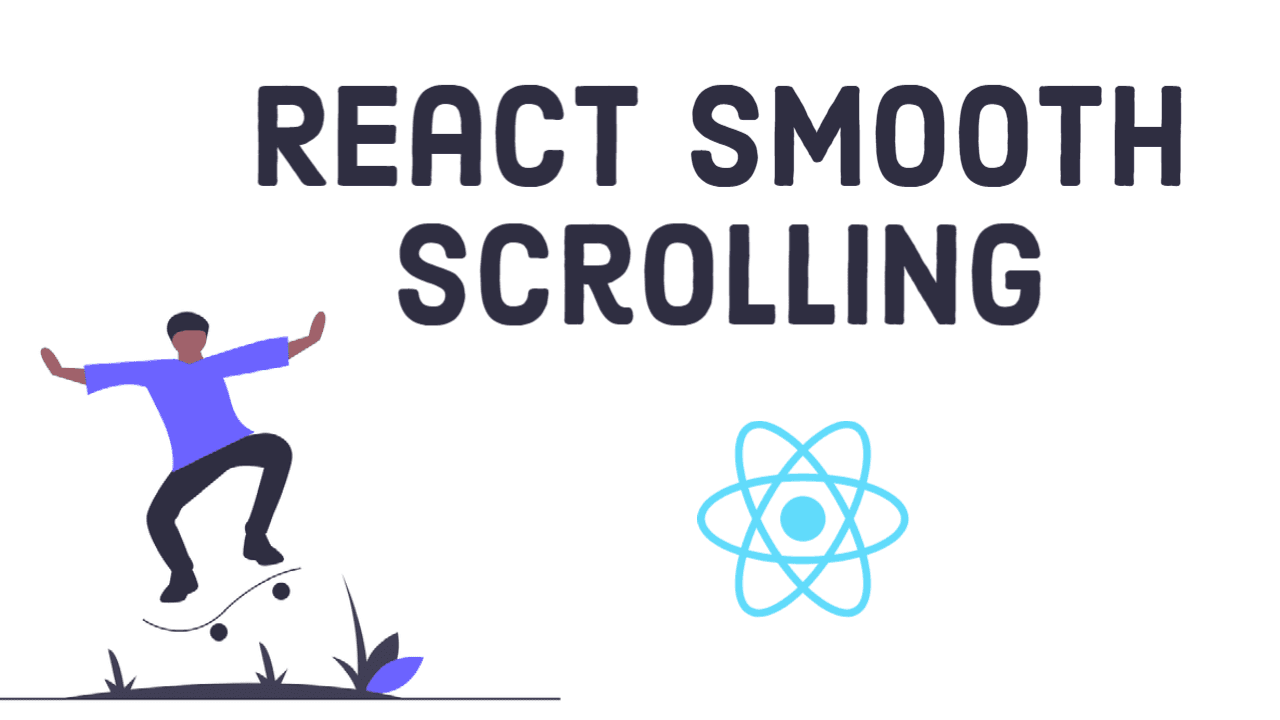 Generate smooth scrolling effect In Reactjs From Scratch